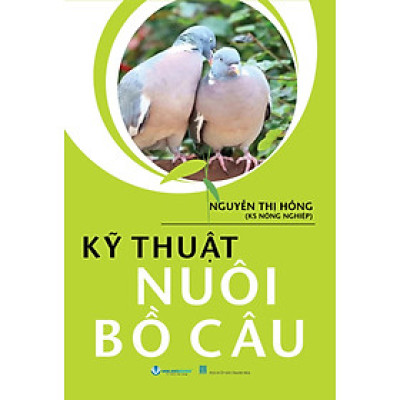 Kỹ Thuật Nuôi Bồ Câu (Tái Bản)