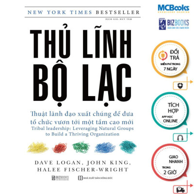 Sách - Thủ Lĩnh Bộ Lạc - Thuật Lãnh Đạo Xuất Chúng Để Đưa Tổ Chức Vươn Tới Một Tầm Cao Mới - MCBooks