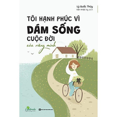 Sách - Tôi Hạnh Phúc Vì Dám Sống Cuộc Đời Của Riêng Mình - MCBooks