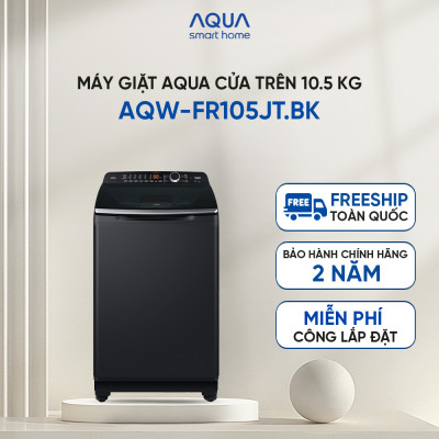 Máy giặt cửa trên Aqua 10.5kg AQW-FR105JT.BK - Freeship toàn quốc - Bảo hành 2 năm - Hỗ trợ lắp đặt - Hàng chính hãng