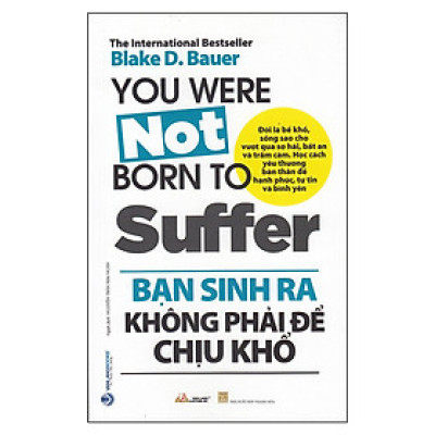 Bạn Sinh Ra Không Phải Để Chịu Khổ