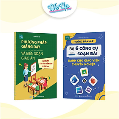 Combo 2 sách: Phương pháp giảng dạy và biên soạn giáo án mầm non và Bộ 6 công cụ soạn bài dành cho giáo viên (Weupbooks)