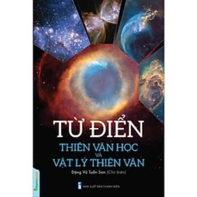 Combo 5Q Bách Khoa Toàn Thư Khoa Học Vũ Trụ Các Hành Tinh: Các Chòm Sao + Lược Sử Thiên Văn Học + Từ Điển Thiên Văn Học Và Vật Lý Thiên Văn + Trái Đất Và Hệ Mặt Trời + Xa Hơn Mây Oort – Tới Ranh Giới Cúa Không Gian Và Thời Gian 