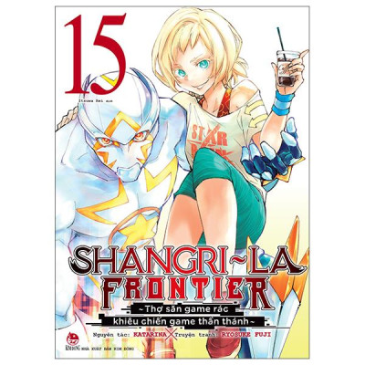 Sách - Shangri-La Frontier - Thợ Săn Game Rác Khiêu Chiến Game Thần Thánh - Tập 15
