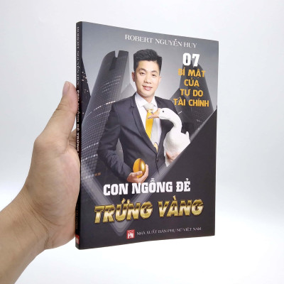 7 Bí Mật Của Tự Do Tài Chính - Con Ngỗng Đẻ Trứng Vàng