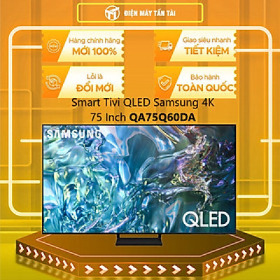 Smart QLED Tivi 4K Samsung 75Q60DA 75 inch QA75Q60DA QA75Q60D 75Q60D - Hàng chính hãng - Chỉ giao HCM