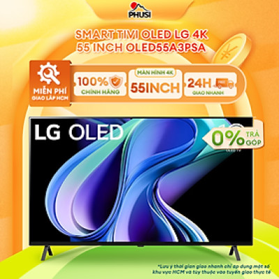 Smart Tivi Oled LG 55A3PSA 4K 55 Inch - HÀNG CHÍNH HÃNG ( CHỈ GIAO HCM )