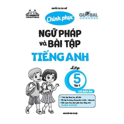 Sách - Global Sccess - Chinh Phục Ngữ Pháp Và Bài Tập Tiếng Anh Lớp 5 - Có Đáp Án - Tập 2 - Minh Thắng