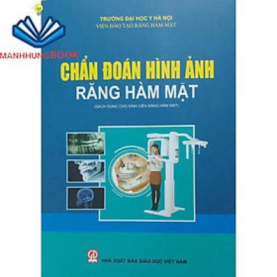 Chẩn đoán hình ảnh Răng Hàm Mặt (Sách dùng cho sinh viên Răng Hàm Mặt)