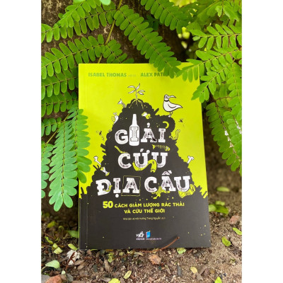 Sách - Giải cứu địa cầ.u: 50 cách giảm lượng rác thải và cứu thế giới - Nhã Nam Official