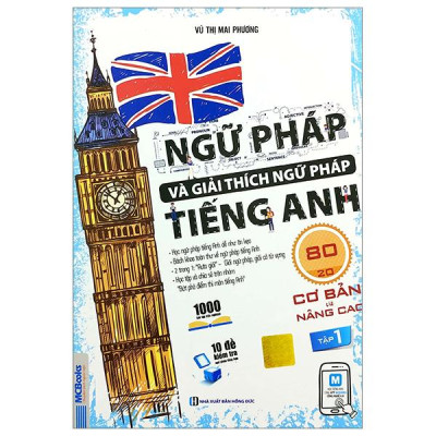Sách - Ngữ Pháp Và Giải Thích Ngữ Pháp Tiếng Anh Cơ Bản Và Nâng Cao - Tập 1 (Tái Bản 2025)