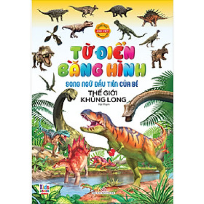 Song ngữ đầu tiên của bé_Thế giới bằng tranh_Thế giới khủng long (Mới)