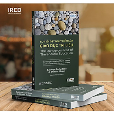 SỰ TRỖI DẬY NGUY HIỂM CỦA GIÁO DỤC TRỊ LIỆU – IRED Books