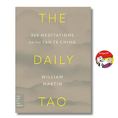 Sách - The Daily Tao: 365 Meditations on the Tao Te Ching (Day by Day Series) by William Martin